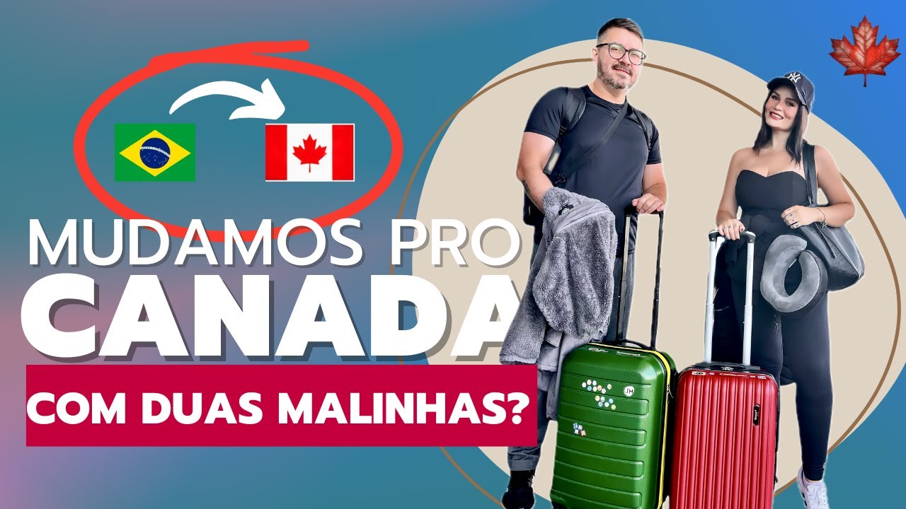 Nossa mudança para o Canadá -  Nós só tínhamos duas malinhas e um sonho!