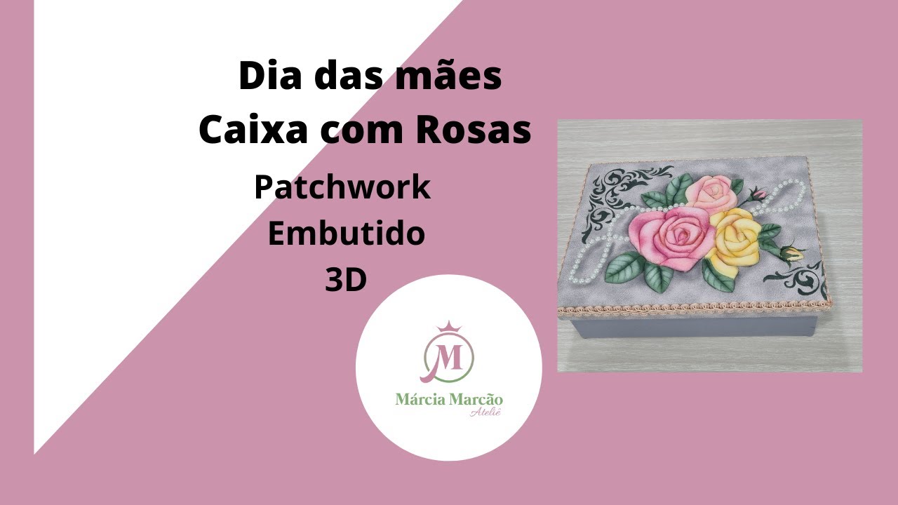 #Dia das Mães caixa #rosas #patchwork