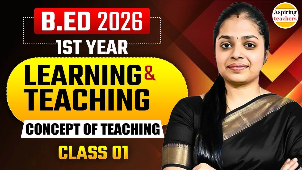 B.Ed 2026 | B.Ed 1st Year Learning & Teaching Class 01 | Concept of Teaching | B.Ed 2026 Exams