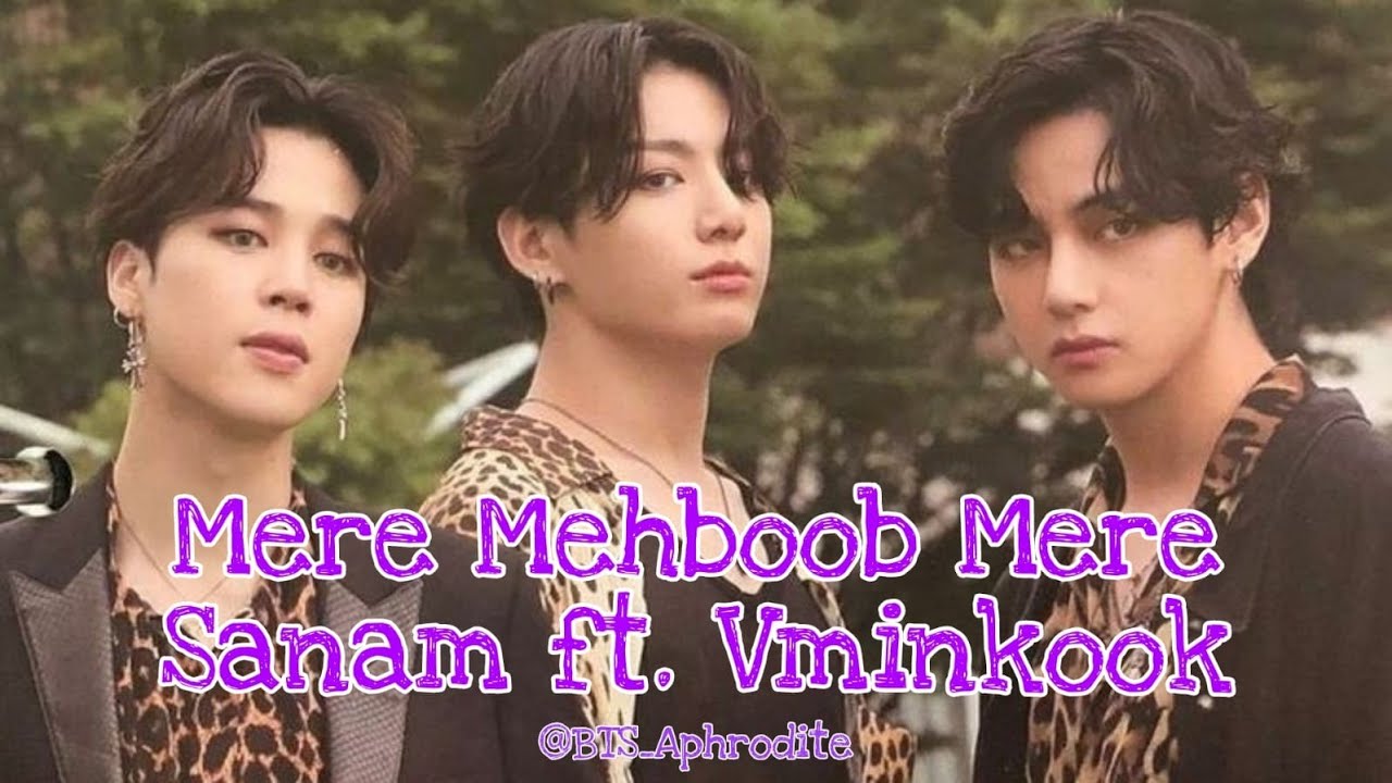 Mere Mehboob Mere Sanam ft. Vminkook