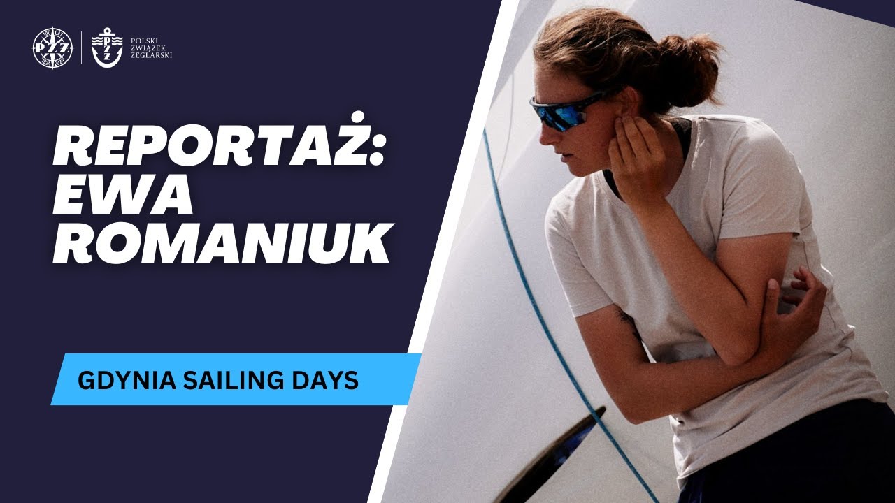 Reportaż Gdynia Sailing Days - Ewa Romaniuk, trenerka klasy 29er