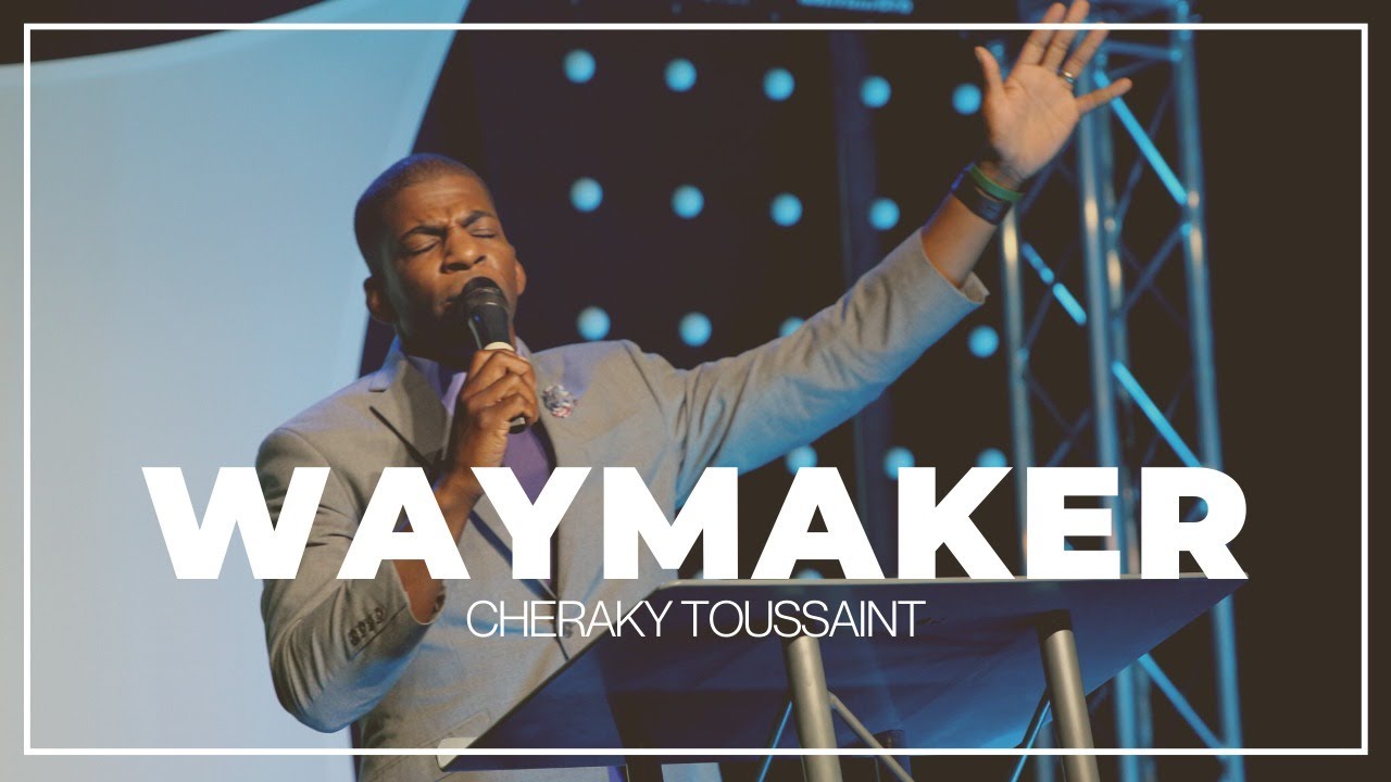 WayMaker | Cheraky Toussaint