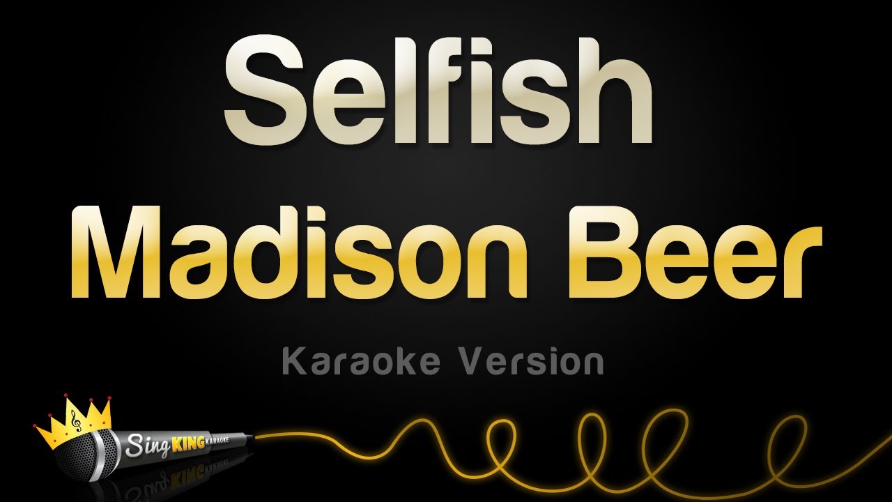 Madison Beer - Selfish (Karaoke Version)