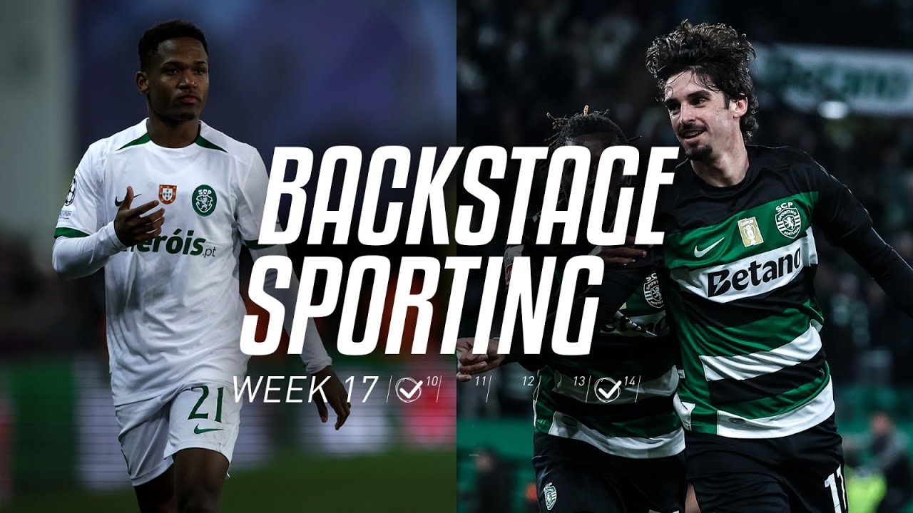 BACKSTAGE SPORTING WEEK 17 | Club Brugge x Sporting CP & Sporting CP x Boavista FC