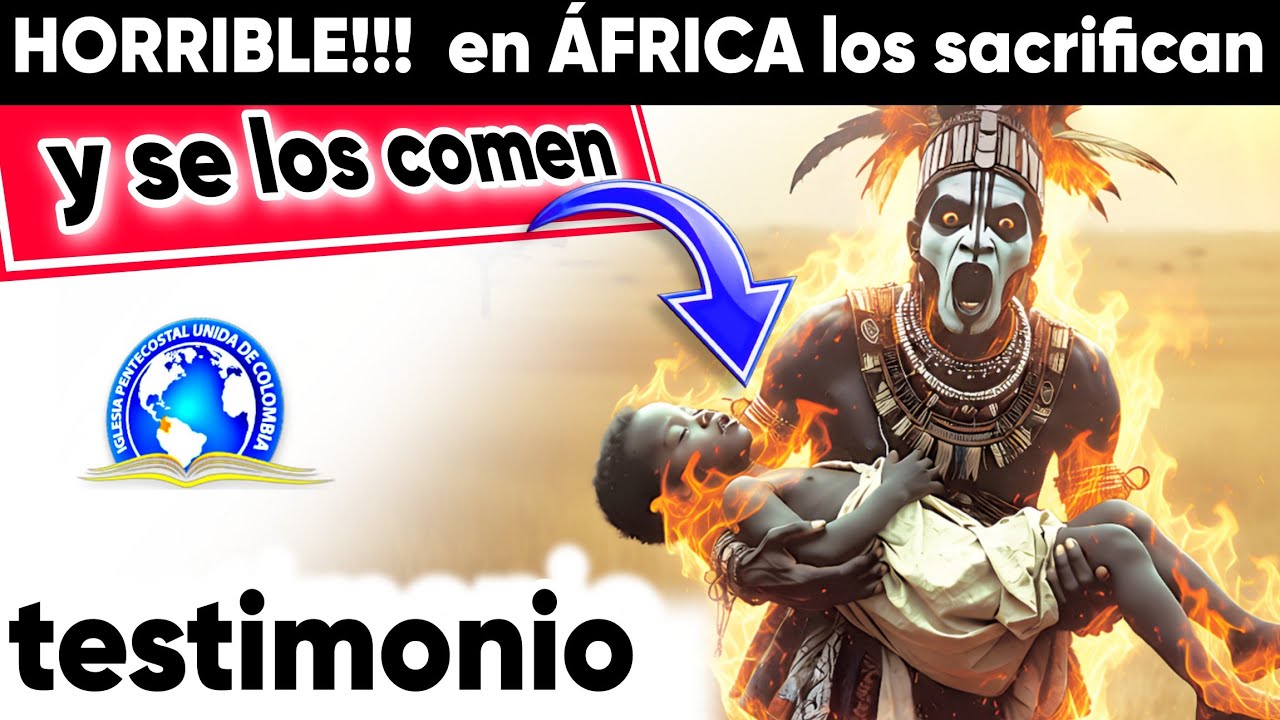 Testimonio Impactante - En &Aacute;frica Los  Sacrifican y  Se Los Comen
