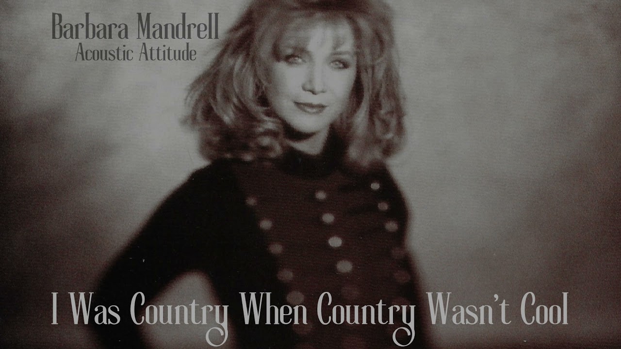 Barbara Mandrell I Was Country When Country Wasn't Cool