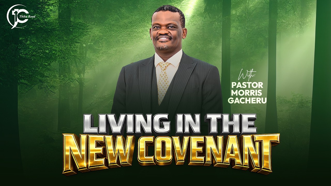LIVING IN THE NEW COVENANT | Pastor Morris Gacheru |Sunday Service | 8th March 2026