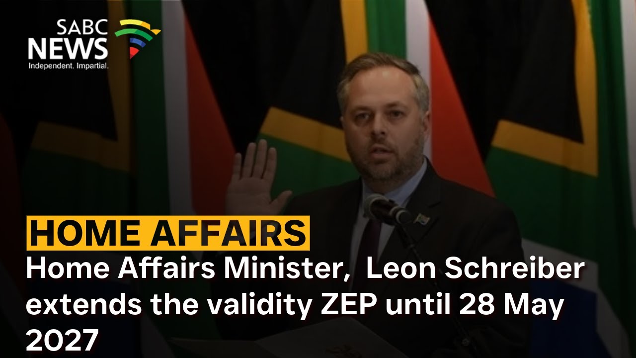 Home Affairs Minister,  Leon Schreiber extends the validity ZEP until 28 May 2027