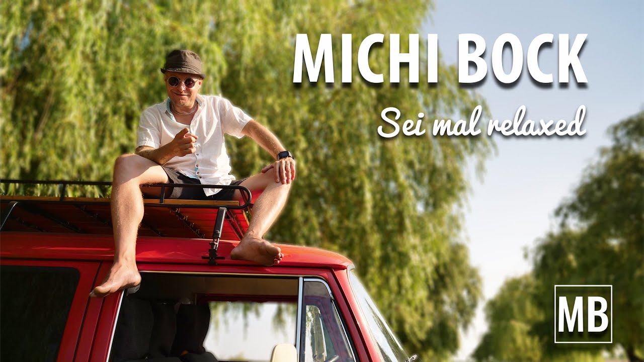 SEI MAL RELAXED - Michi Bock (Official Video)
