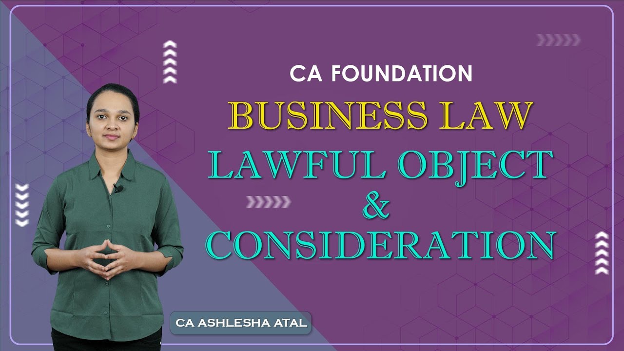CA Foundation | Business Law| Lawful Object & Consideration | Sep 2025 | CA Ashlesha Atal
