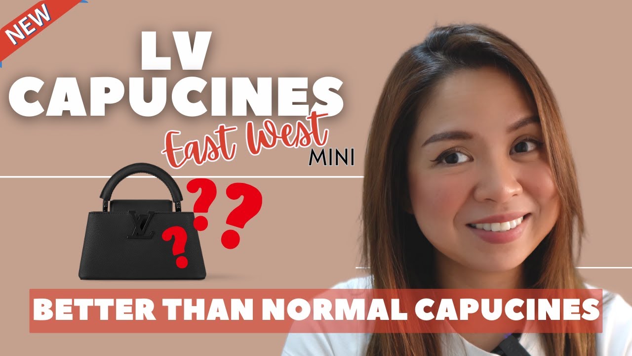 ПОЧЕМУ ЭТО ТЕ CAPUCINES, КОТОРЫХ ВЫ ЖДАЛИ | LV CAPUCINES ВОСТОК-ЗАПАД