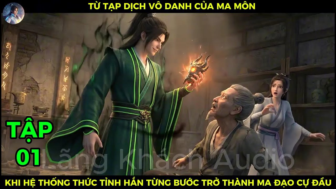 Full 01 Từ Tạp Dịch Vô Danh Của Ma Môn, Khi Hệ Thống Thức Tỉnh Hắn Từng Bước Trở Thành Ma Đạo Cự Đầu