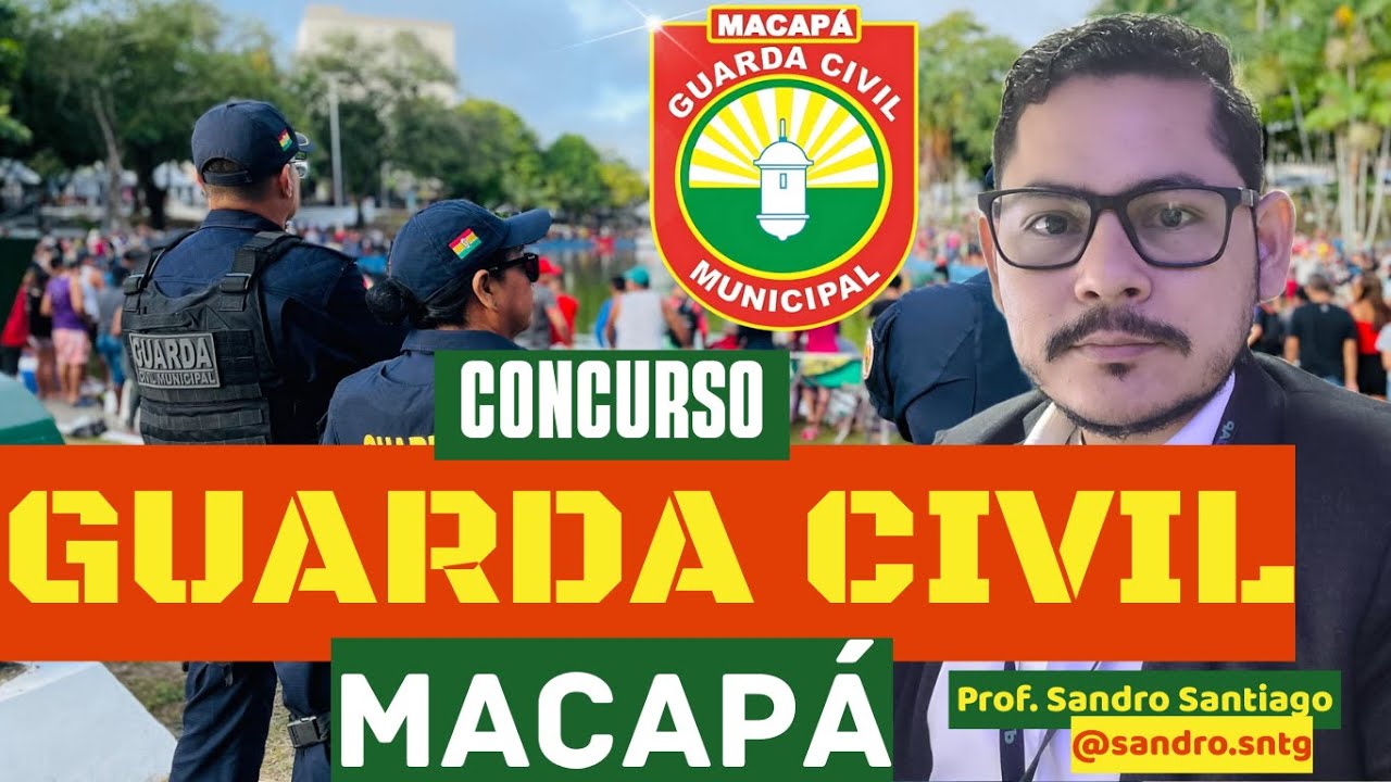 Guarda Civil de Macapá | Estatuto Geral das Guardas Municipais | Prof. Sandro Santiago