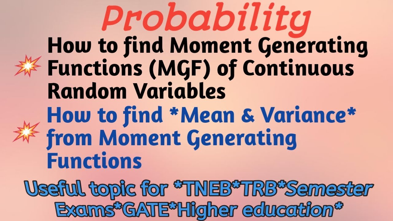 MGF of Continuous Random Variables, Mean & Variance from MGF for # College students,#TRB,#TNEB,GATE