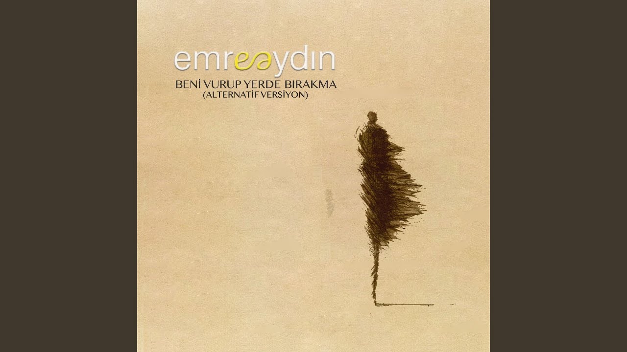 Beni Vurup Yerde Bırakma
