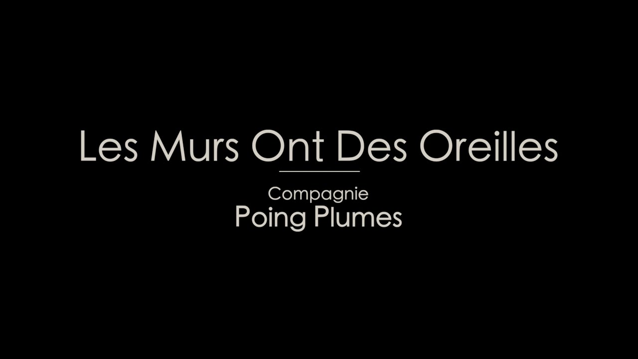 Les murs ont des oreilles