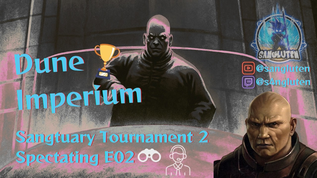 Комментирование 4-го полуфинала турнира | Dune Imperium | Sangtuary Tournament 2 Spec