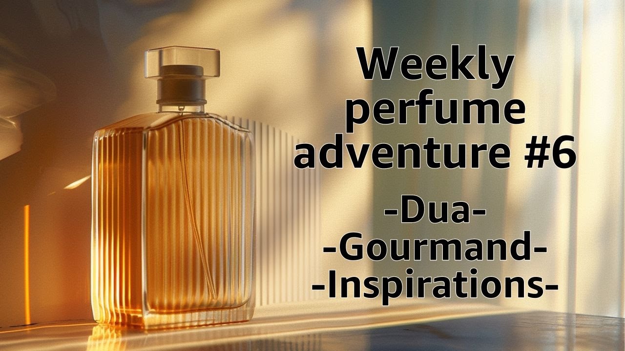 The Dua Brand gourmands | Weekly perfume adventures | Fragrance | Deanna's Life