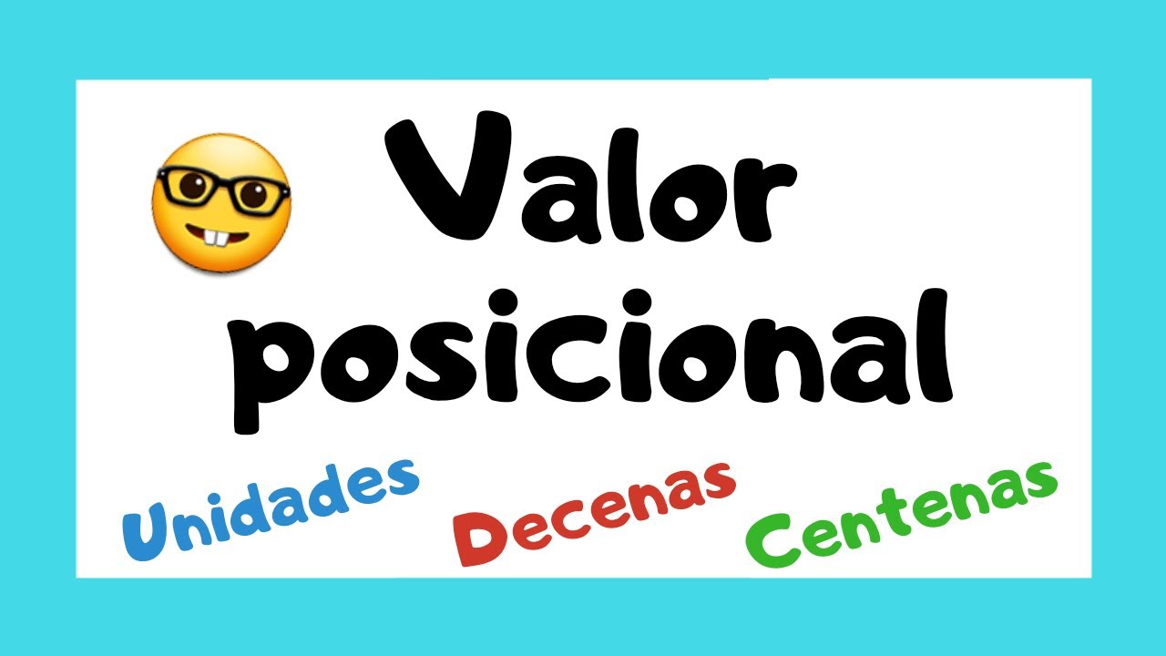 🤓 VALOR POSICIONAL | Unidades, Decenas y Centenas 👩🏻&zwj;🏫