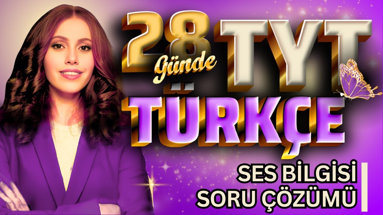 28 GÜNDE TYT TÜRKÇE KAMPI - 2.GÜN TEK VİDEO - SES BİLGİSİ SORU ÇÖZÜMÜ