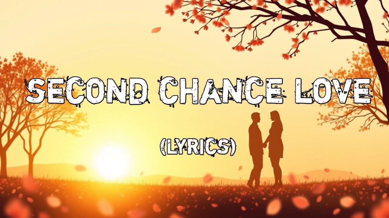 Second Chance Love | A Song About Finding Love Again