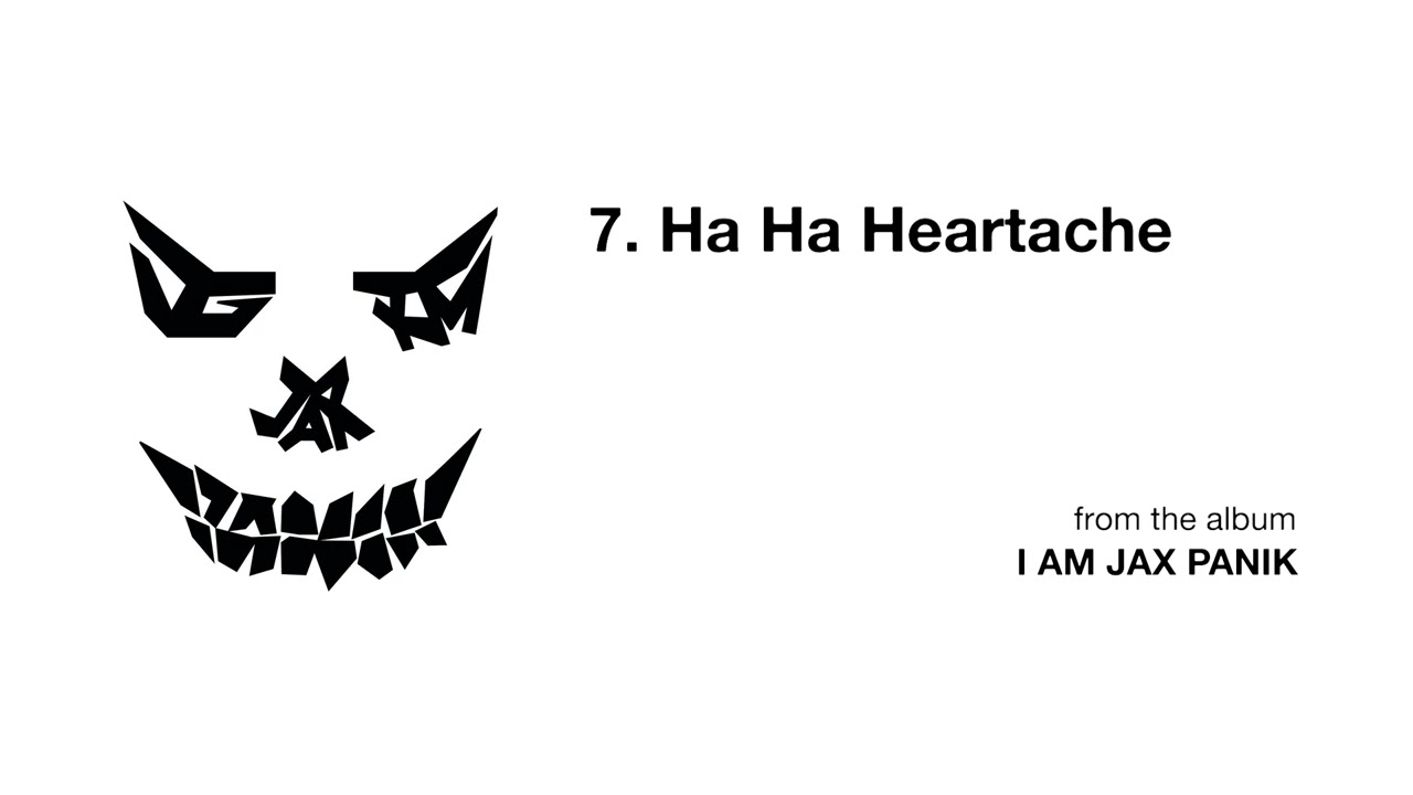 Jax Panik - Ha Ha Heartache