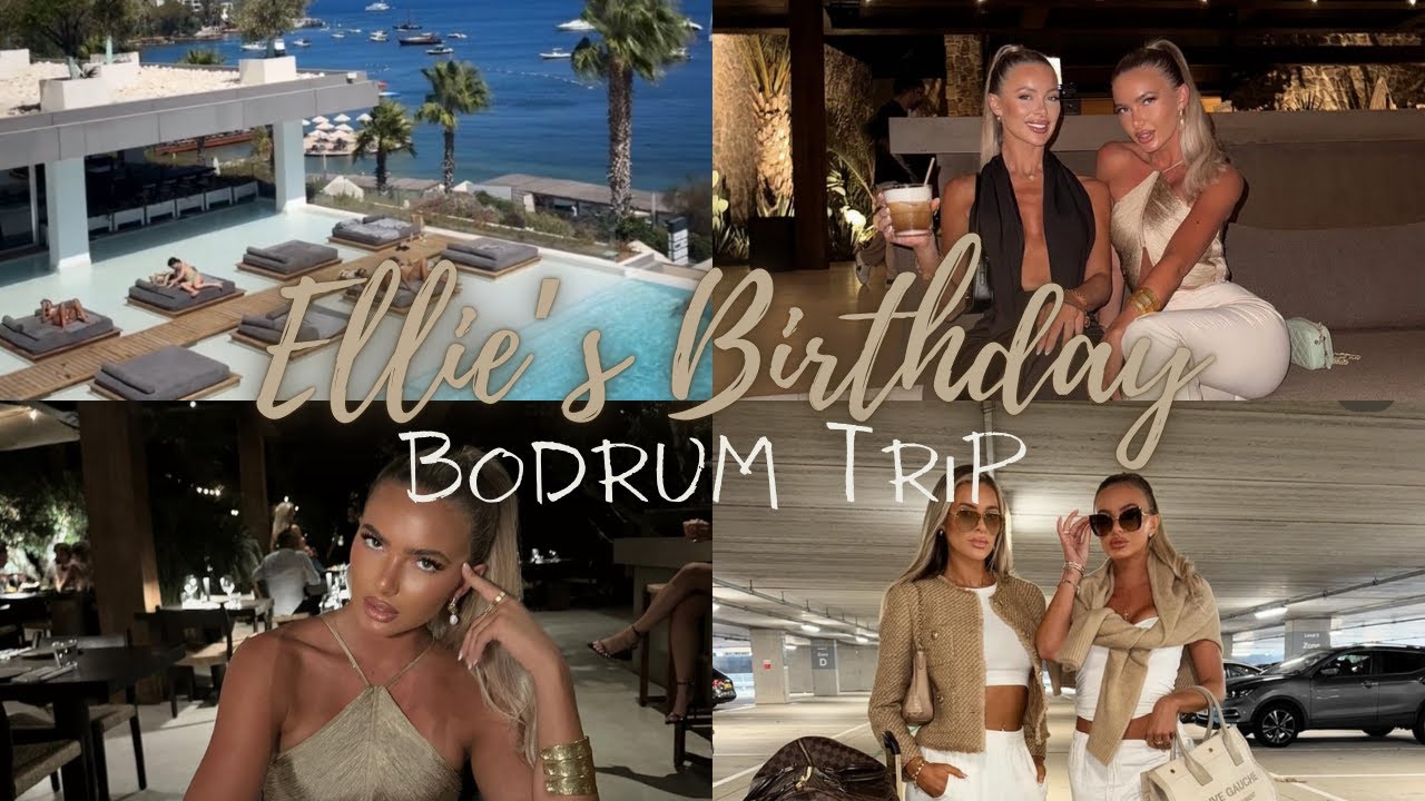 Ellie's birthday trip to Bodrum!! | VLOG
