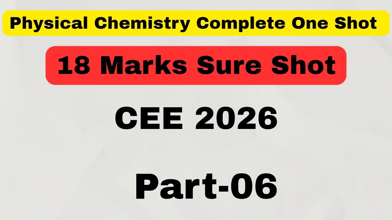 Physical Chemistry Complete One Shot || Part-06 ||CEE 2026 || MBBS/BDS/Paramedical/Nursing ||