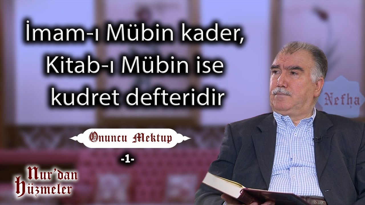 İmam-ı Mübin kader, Kitab-ı Mübin ise kudret defteridir l Onuncu Mektup 1 l Abdullah Aymaz