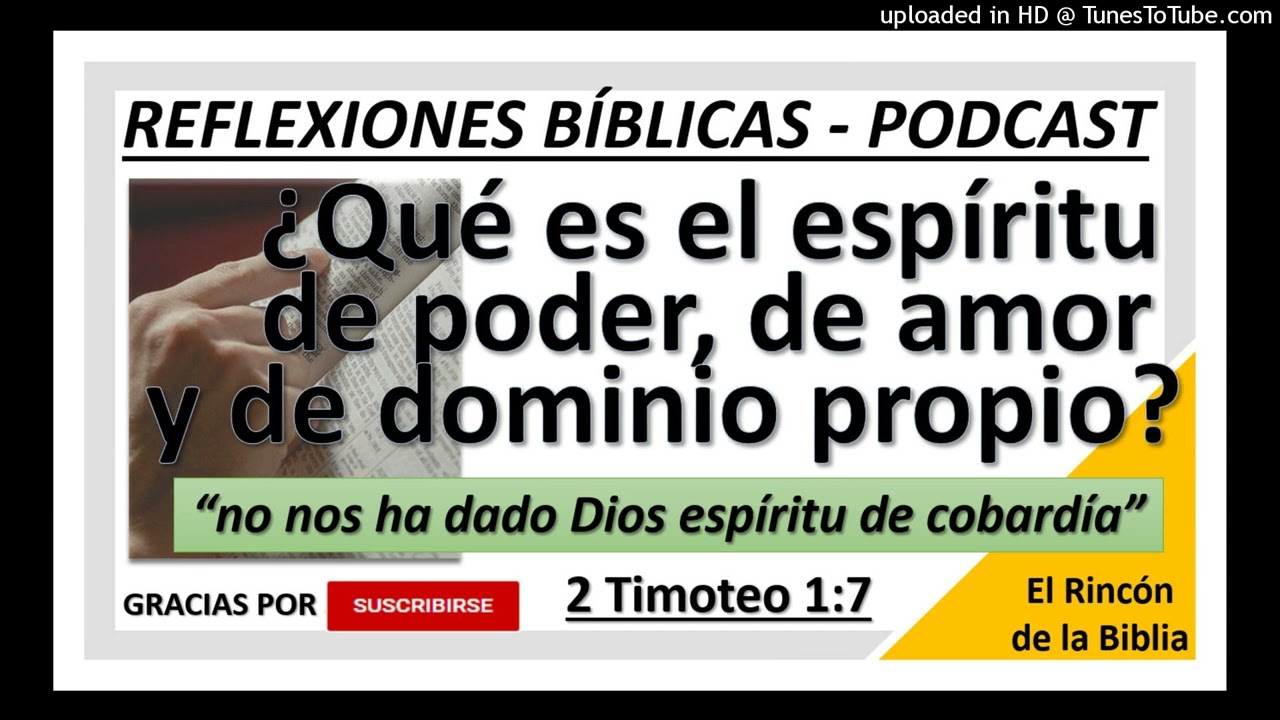 ¿Qué es el espíritu de poder, de amor y de dominio propio? - Podcast