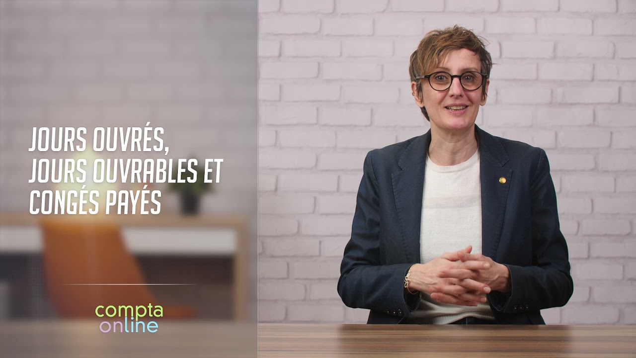 Jours ouvr&eacute;s, jours ouvrables et cong&eacute;s pay&eacute;s