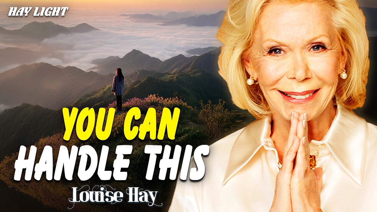 Louise Hay: You Can Handle This | All Is Well When You Trust Yourself