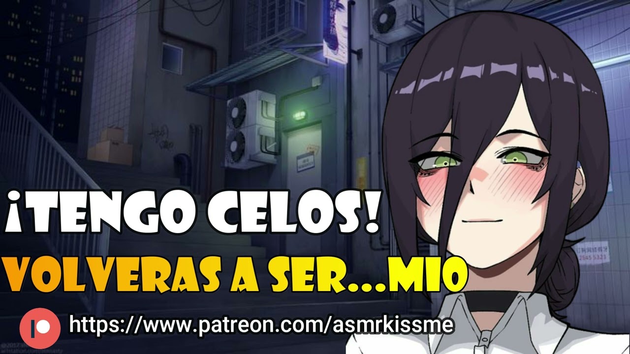 no me resignare asmr roleplay volveras a mi .... chica enamorda de ti... chica posesiva