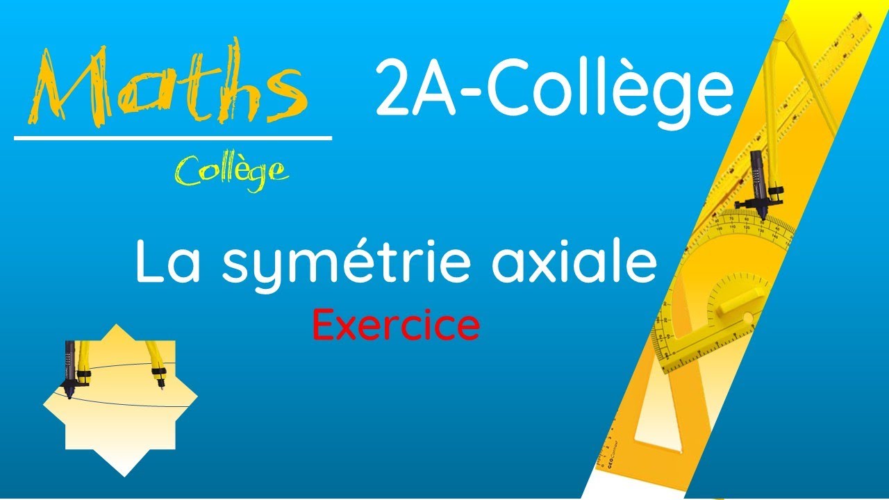 La symétrie axiale : Exercice 2ASC