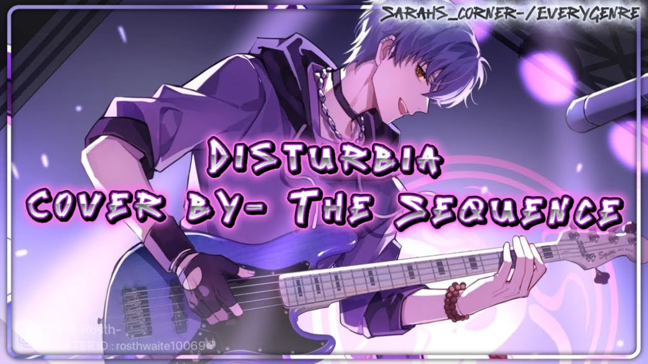 The Sequence - Disturbia (Cover) • REUPLOAD