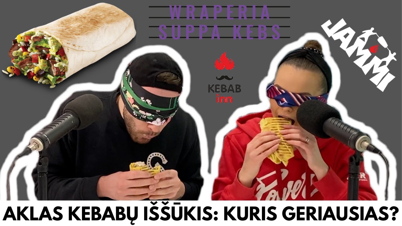 Aklas kebabų iššūkis: kuris geriausias?