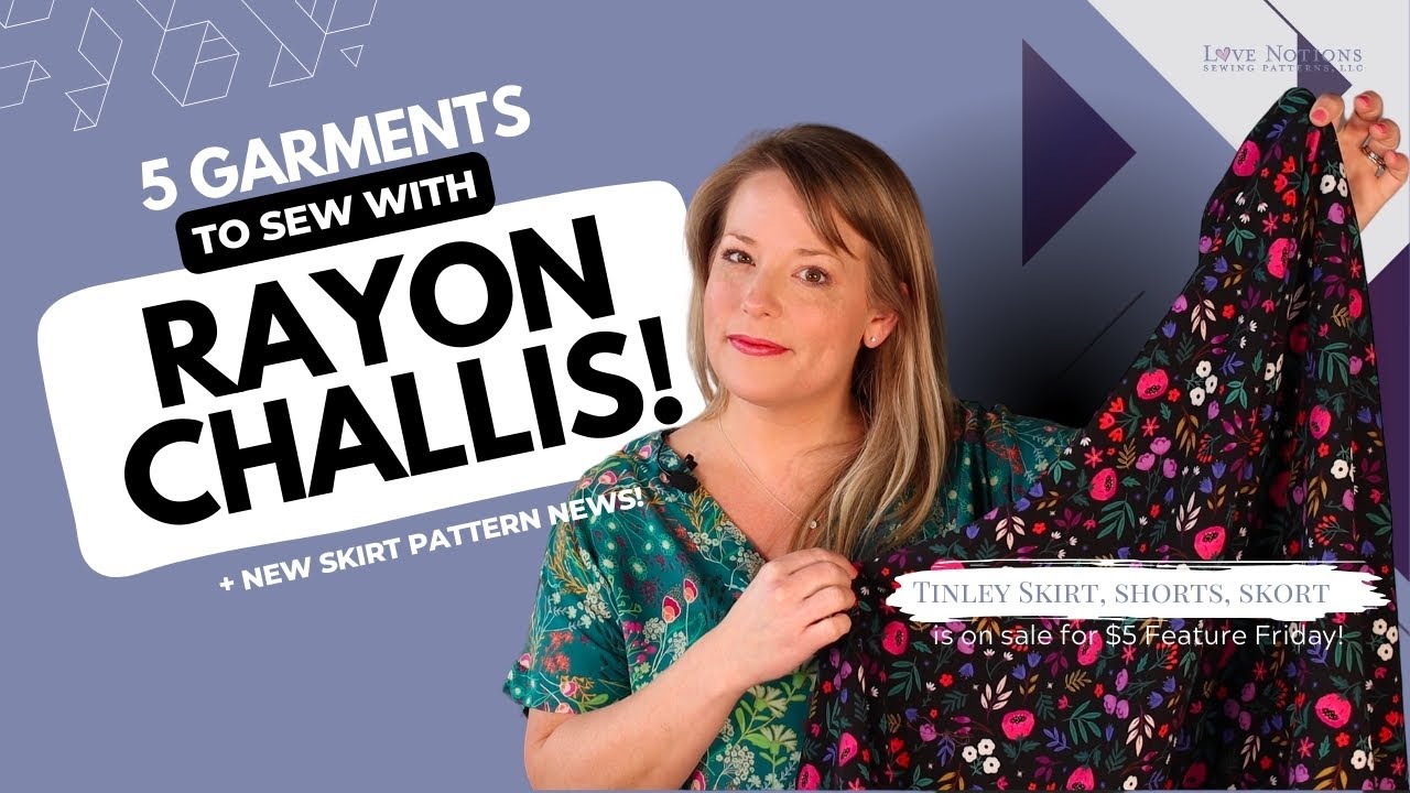 Five things to sew ASAP with RAYON CHALLIS: fabric deep dive 💜 🙌 (ft. Tinley Skirt, Skort, Shorts)