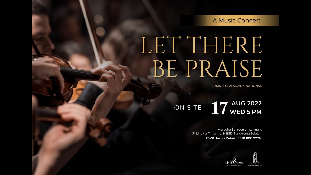 LET THERE BE PRAISE | A Music Concert By Sola Gratia Ensemble & Choir