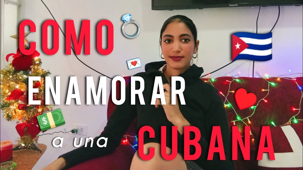 Como realmente enamorar a una cubana.