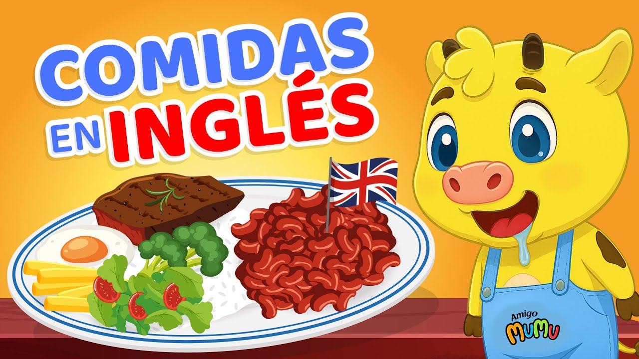 INGL&Eacute;S PARA NI&Ntilde;OS | COMIDA EN INGL&Eacute;S | APRENDER INGL&Eacute;S CON AMIGO MUMU