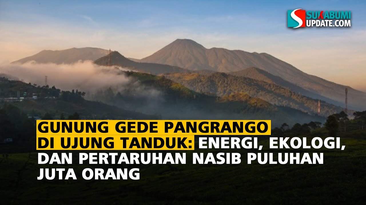 Gunung Gede Pangrango di Ujung Tanduk!