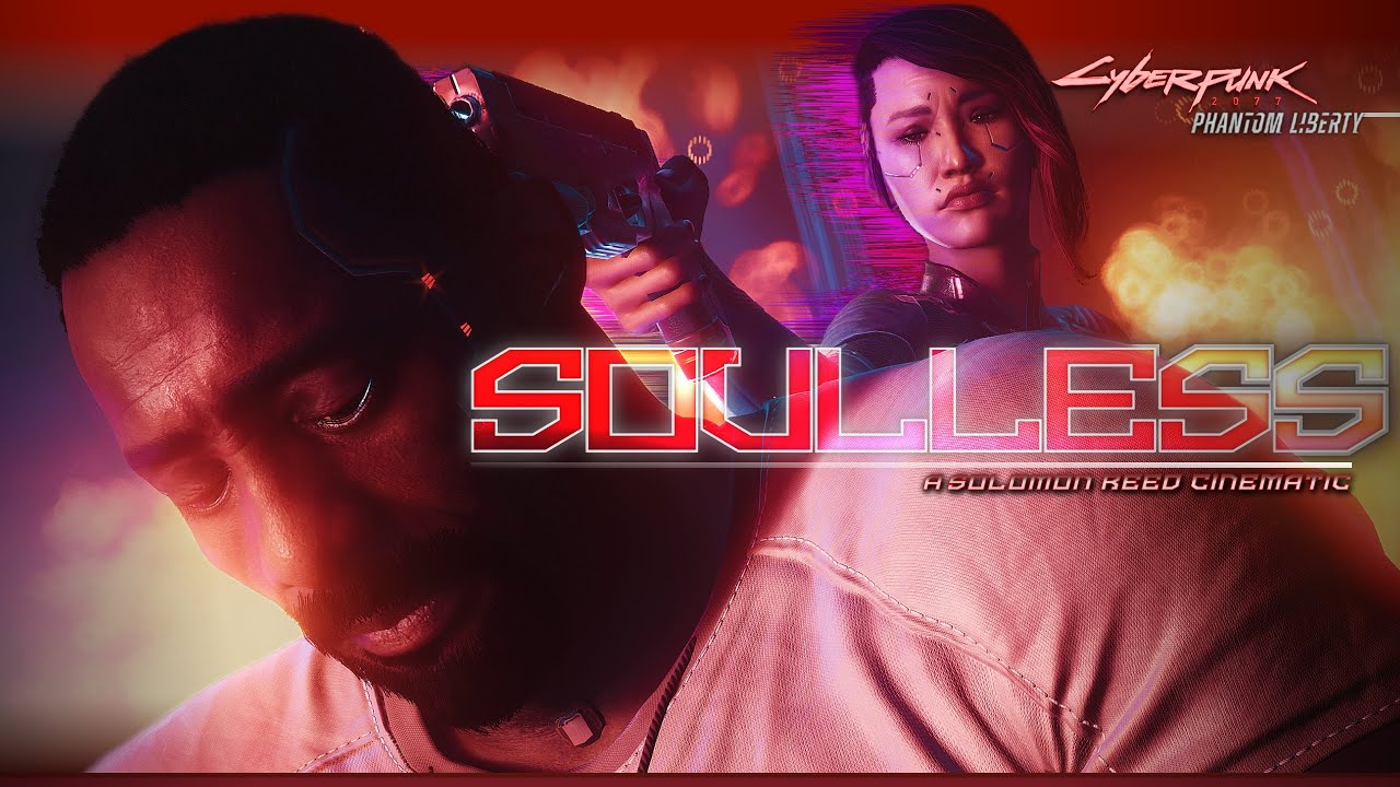 SOULLESS // Phantom Liberty: Solomon Reed Cinematic