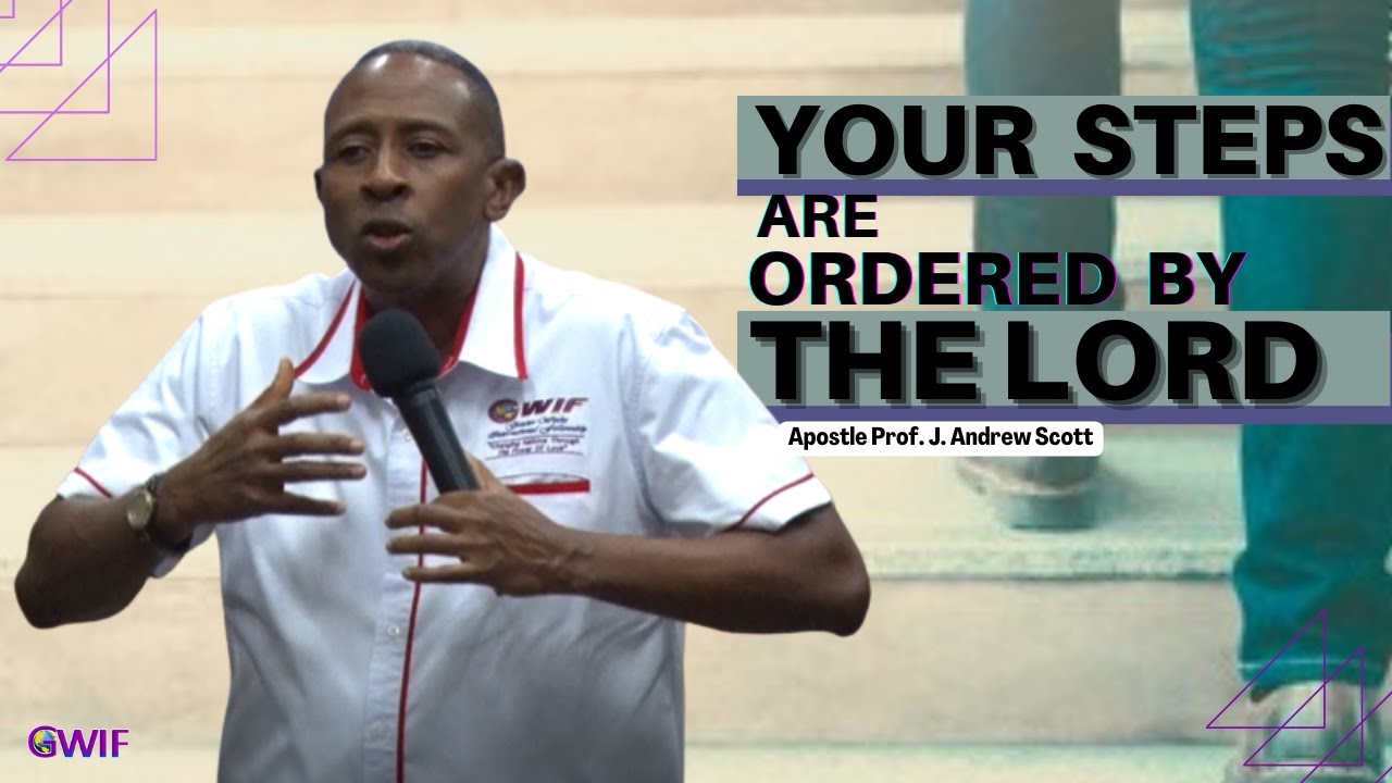 Your Steps Are Ordered By The Lord - Apostle Andrew Scott