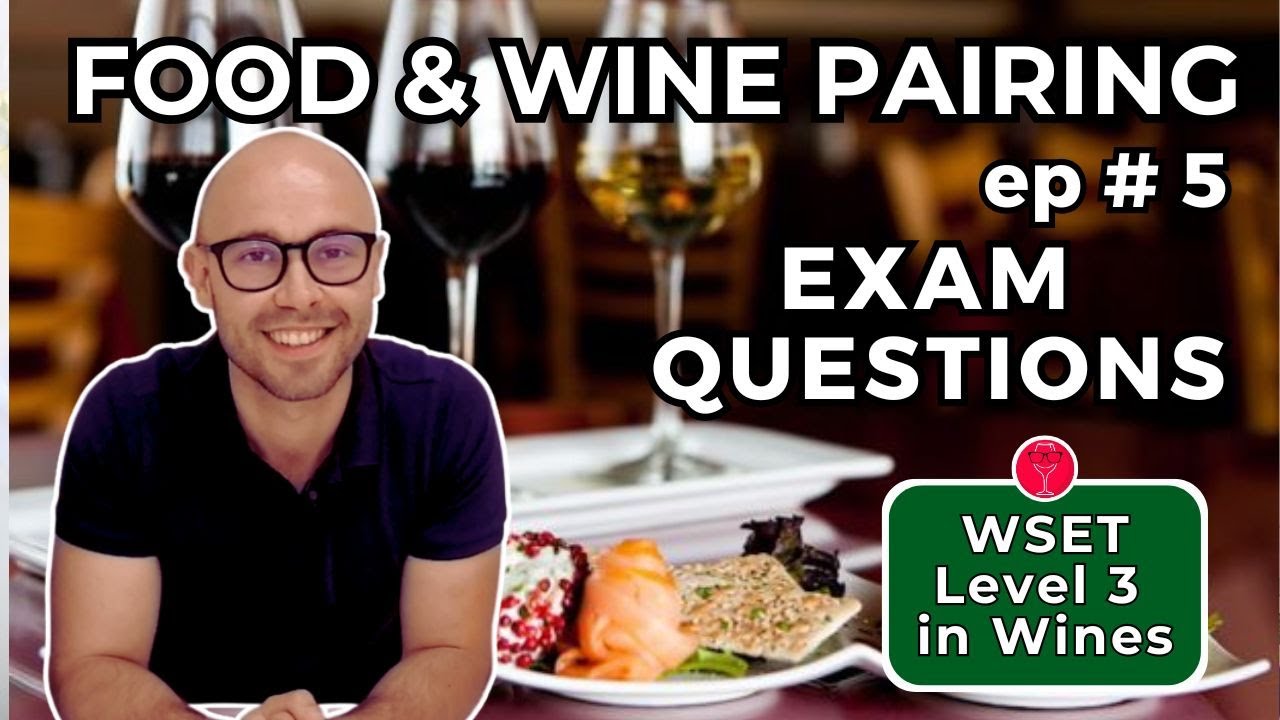 Food and Wine Pairing: WSET Level 3 in Wines + Exam type questions