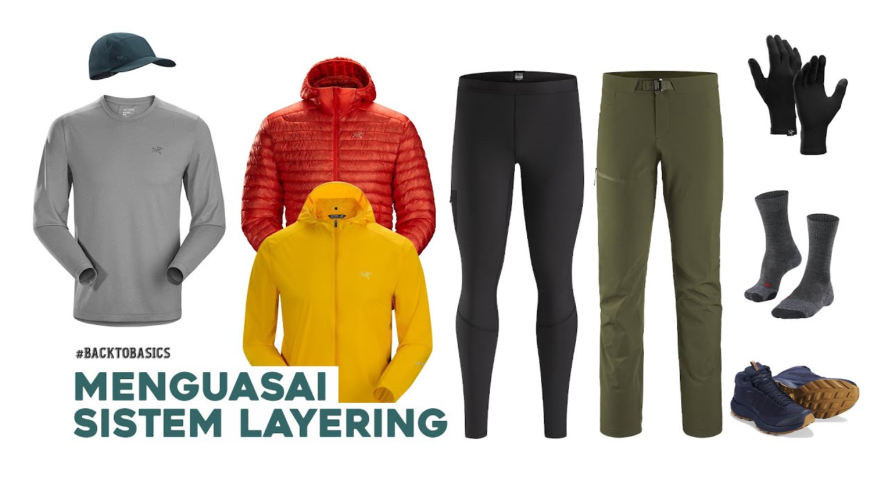 WAJIB DIKUASAI: Sistem Layering untuk Pendakian | Back to Basics