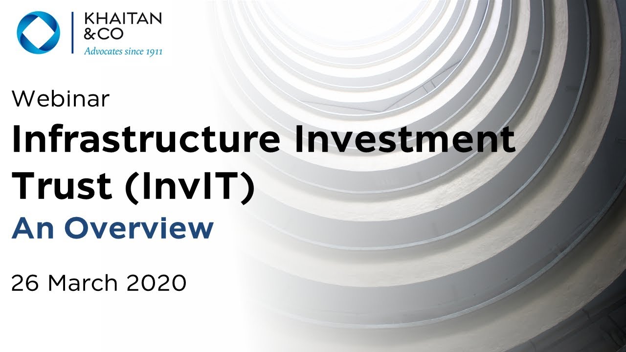 Вебинар Khaitan & Co | Инвестиционные трасты в инфраструктуру (InvITs) - Обзор