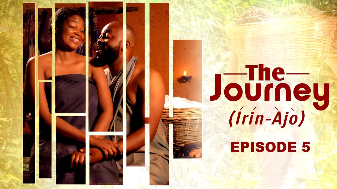 The Journey (Irin-Ajo) EP 5 : LATEST EPIC SERIES 2025: Damola Olatunji, Taiwo Ibikunle