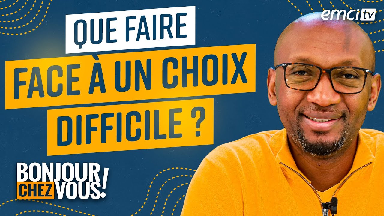 Que faire face &agrave; un choix difficile ? - Bonjour chez vous ! - L'&eacute;quipe emci