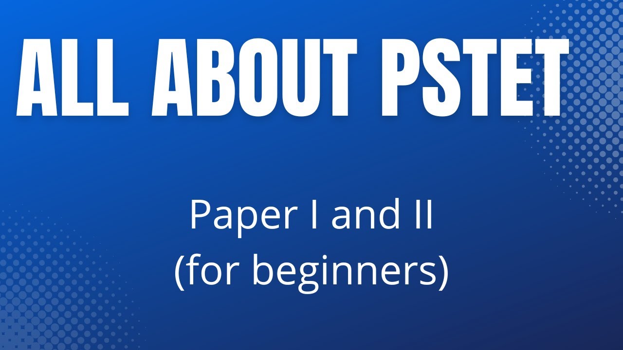 Pstet exam pattern || Basic knowledge about Pstet for beginners #pstet#pstet_2022 #pstetpaper1