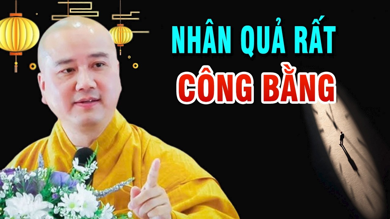 Nhân Quả Rất Công Bằng #Rất Hay - Giảng Sư Thích Pháp Hòa